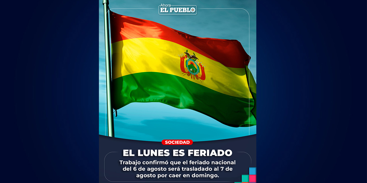 Trabajo confirma traslado del feriado patrio nacional al lunes 7 de agosto